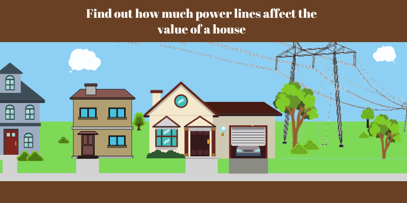 find out how much power lines affect the value of a house