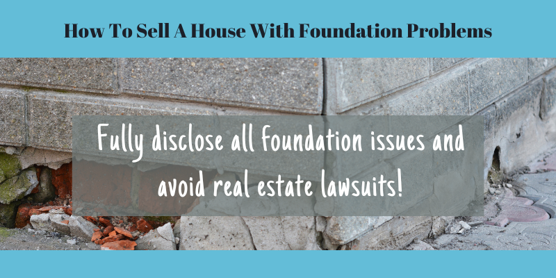 fully disclose all foundation issues and avoid real estate lawsuits!