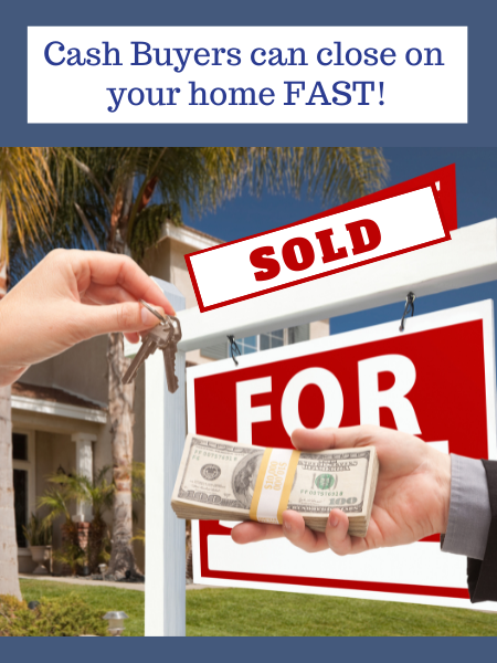 cash buyers can close on your home fast!
