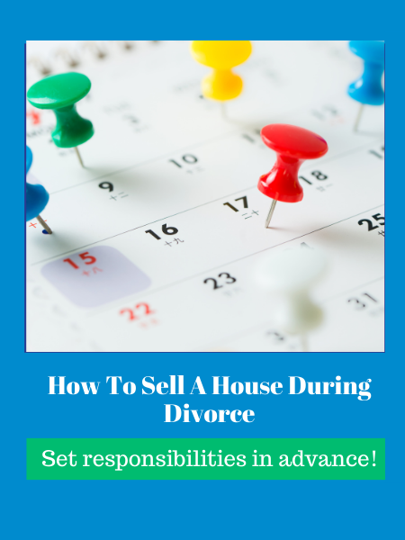 how to sell a house during divorce. Set responsibilities in advance!