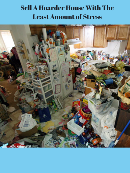 sell a hoarder house with the least amount of stress
