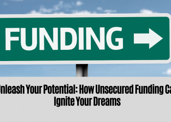 Unleash Your Potential How Unsecured Funding Can Ignite Your Dreams (1)